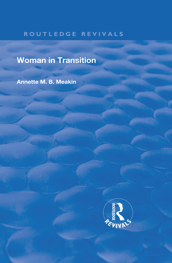 Routledge Revivals Woman in Transition First published in 1907 by Methun - photo 1