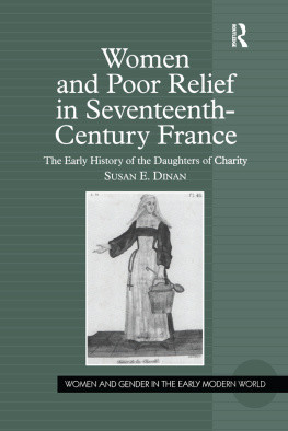 Susan E. Dinan - Women And Poor Relief in Seventeenth-Century France: The Early History of the Daughters of Charity