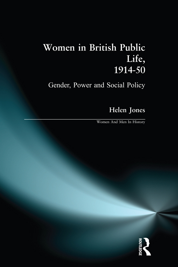 WOMEN IN BRITISH PUBLIC LIFE 19141950 WOMEN AND MEN IN HISTORY This series - photo 1