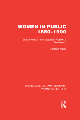 Patricia Hollis Women in Public, 1850-1900: Documents of the Victorian Womens Movement