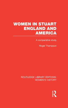 Roger Thompson Women in Stuart England and America: A Comparative Study