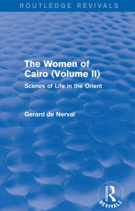 Gerard De Nerval - The Women of Cairo: Volume II (Routledge Revivals): Scenes of Life in the Orient