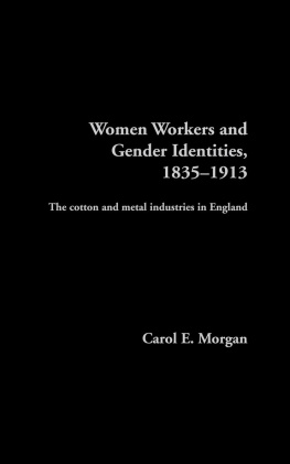 Carol E. Morgan Women Workers and Gender Identities, 1835-1913