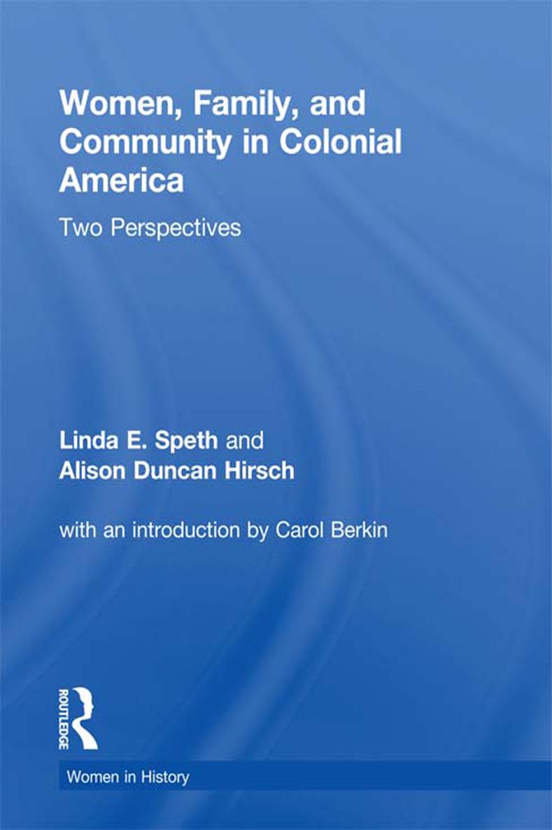 Women Family and Community in Colonial America Two Perspectives The Women - photo 1