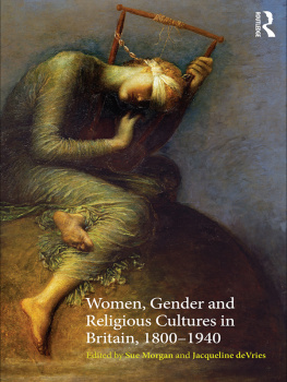 Sue Morgan (editor) - Women, Gender and Religious Cultures in Britain, 1800-1940