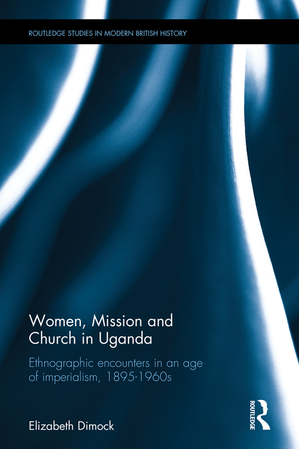 Women Mission and Church in Uganda This volume recounts the experiences of - photo 1