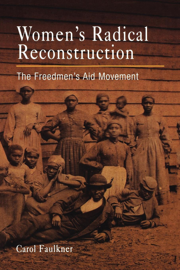 Womens Radical Reconstruction Womens Radical Reconstruction The Freedmens - photo 1