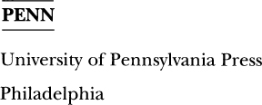 Copyright 2004 University of Pennsylvania Press All rights reserved Printed in - photo 2