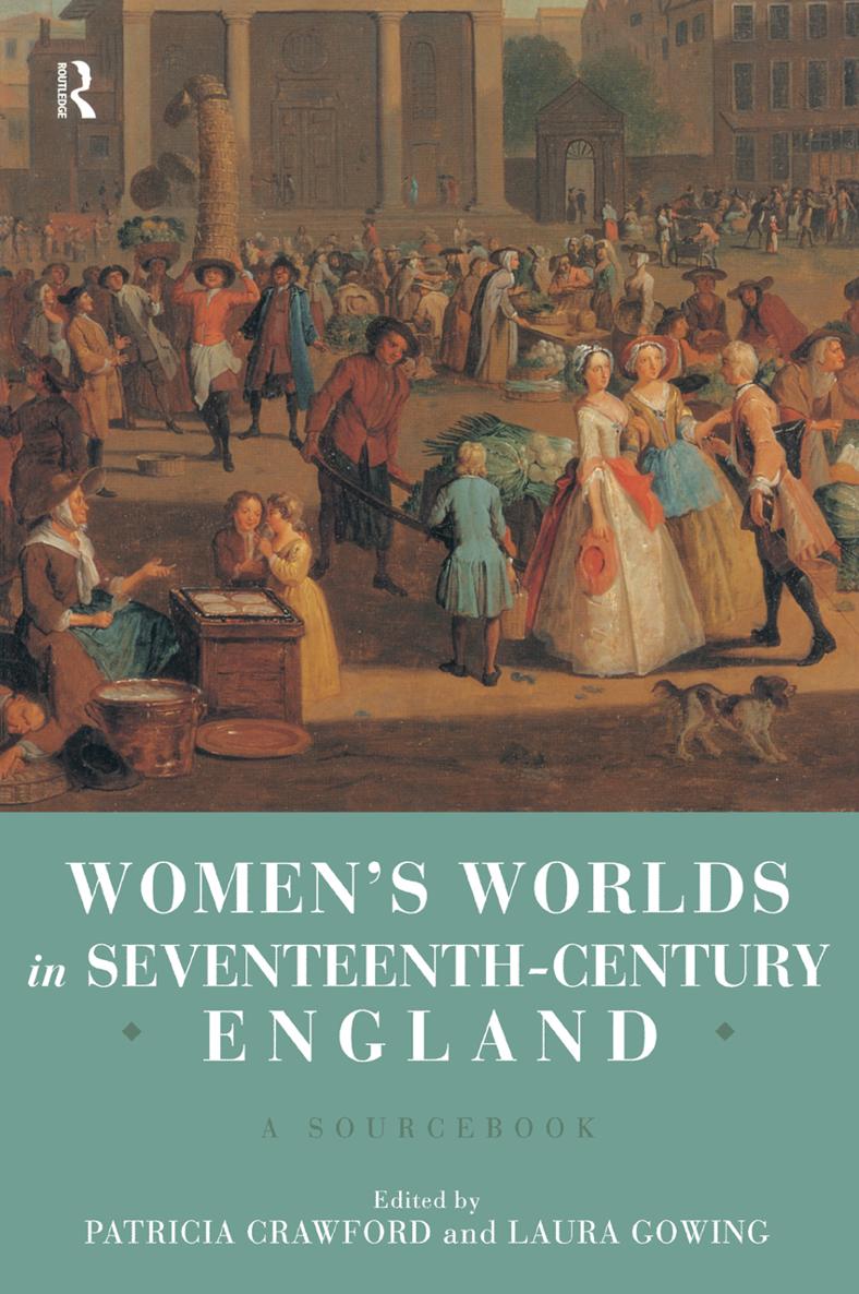 WOMENS WORLDS IN SEVENTEENTH-CENTURY ENGLAND This rich and exciting collection - photo 1