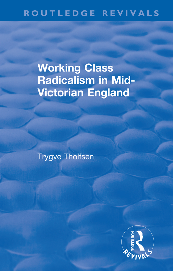 Routledge Revivals Working Class Radicalism in Mid-Victorian England - photo 1