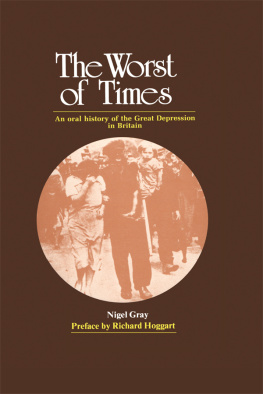 Nigel Gray The Worst of Times: An Oral History of the Great Depression