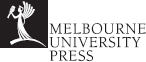 MELBOURNE UNIVERSITY PUBLISHING An imprint of Melbourne University Publishing - photo 1