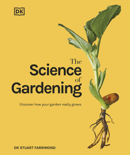Stuart Farrimond - The Science of Gardening: Discover How Your Garden Really Grows
