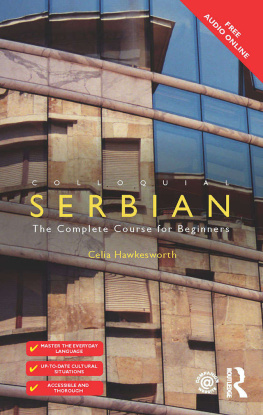 Celia Hawkesworth Colloquial Serbian: The Complete Course for Beginners