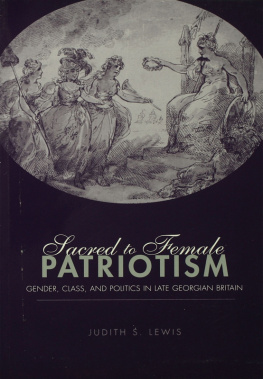 Judith Lewis S - Sacred to Female Patriotism: Gender, Class, and Politics in Late Georgian Britain