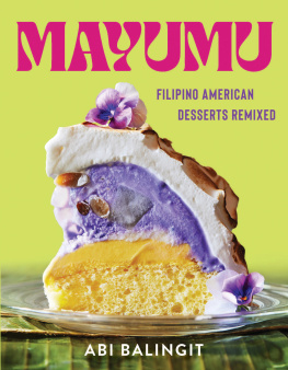 Abi Balingit Mayumu: Filipino American Desserts Remixed