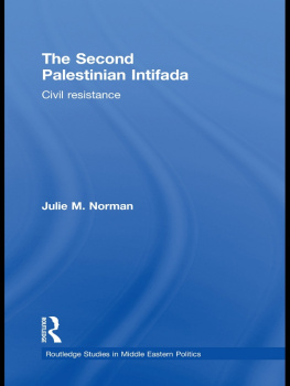 Julie M. Norman - The Second Palestinian Intifada: Civil Resistance