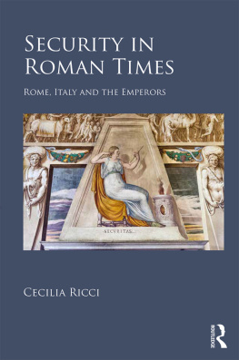 Cecilia Ricci - Security in Roman Times: Rome, Italy and the Emperors