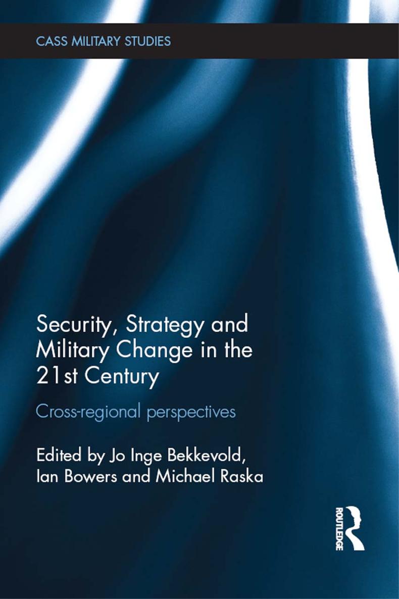 Security Strategy and Military Change in the 21st Century This edited volume - photo 1