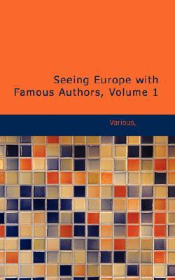 SEEING EUROPE WITH FAMOUS AUTHORS Selected And Edited With Introductions Etc - photo 1