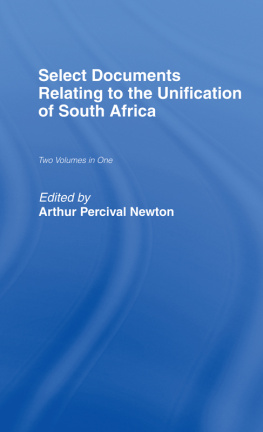 Arthur Percival Newton Select Documents Relating to the Unification of South Africa