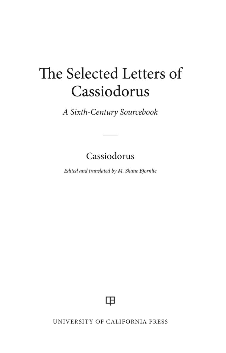 The Selected Letters of Cassiodorus The publisher and the University of - photo 1