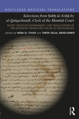 Tarek Galal Abdelhamid - Selections from Subh al-Ashā by al-Qalqashandi, Clerk of the Mamluk Court