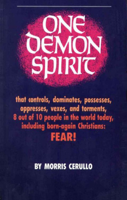 Morris Cerullo - One Demon Spirit that controls, dominates, possesses, oppresses, vexes, and torments, 8 out of 10 people in the world today, including born-again Christians: FEAR!