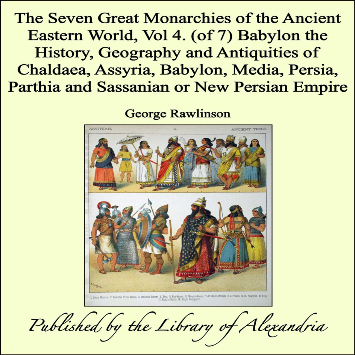 THE SEVEN GREAT MONARCHIES OF THE ANCIENT EASTERN WORLD OR THE HISTORY - photo 1