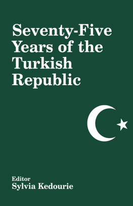 Sylvia Kedourie - Seventy-five Years of the Turkish Republic