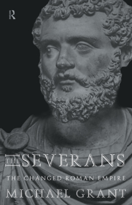 Michael Grant - The Severans: The Changed Roman Empire