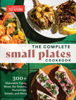 Americas Test Kitchen - The Complete Small Plates Cookbook: 300+ Shareable Tapas, Meze, Bar Snacks, Dumplings, Salads, and More