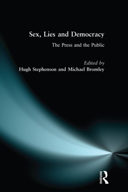 Hugh Stephenson - Sex, Lies and Democracy: The Press and the Public