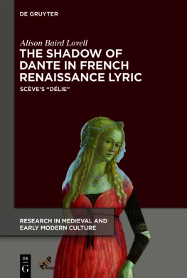 Alison Baird Lovell - The Shadow of Dante in French Renaissance Lyric: Scève’s “Délie”