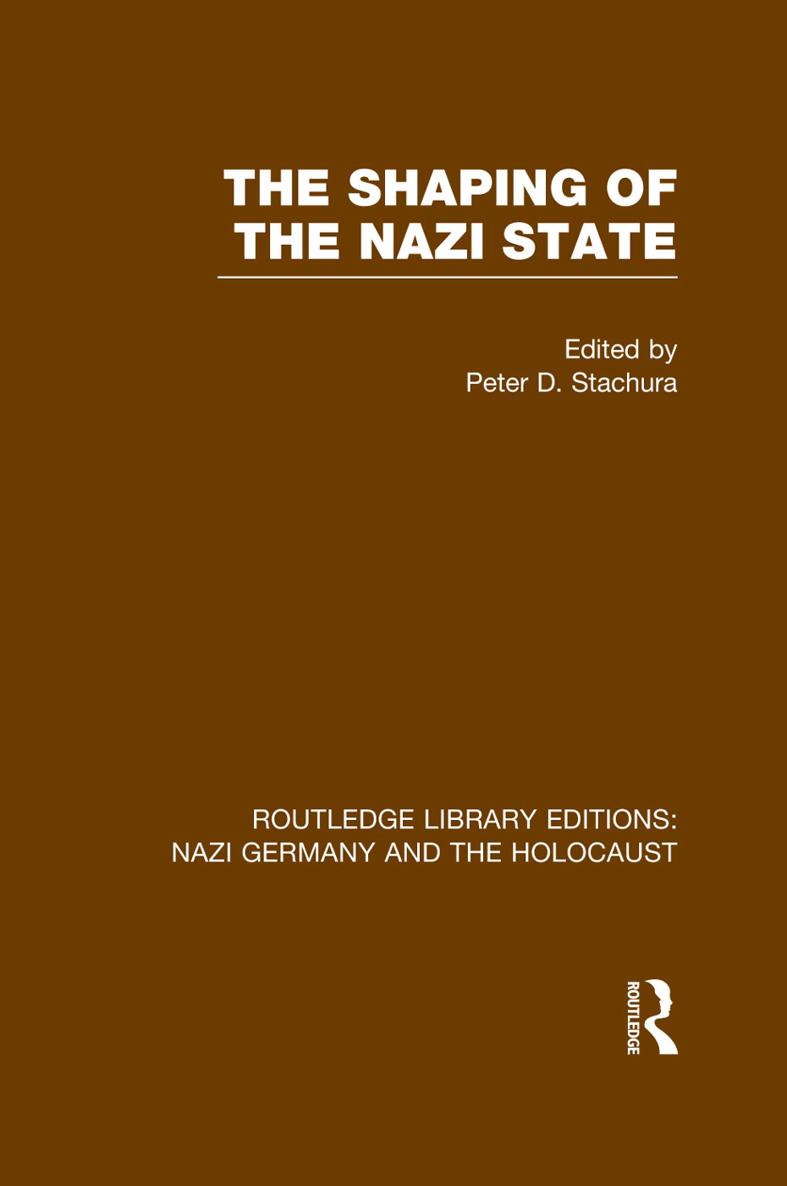 ROUTLEDGE LIBRARY EDITIONS NAZI GERMANY AND THE HOLOCAUST Volume 8 THE SHAPING - photo 1