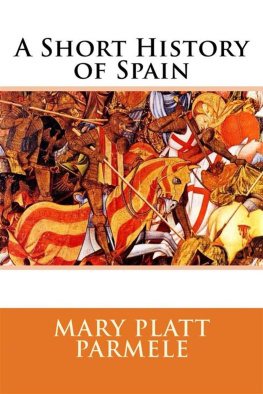 Mary Platt Parmele A Short History of Spain