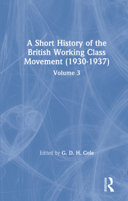 G. D. H. Cole A Short History of the British Working Class Movement (1937): Volume 2