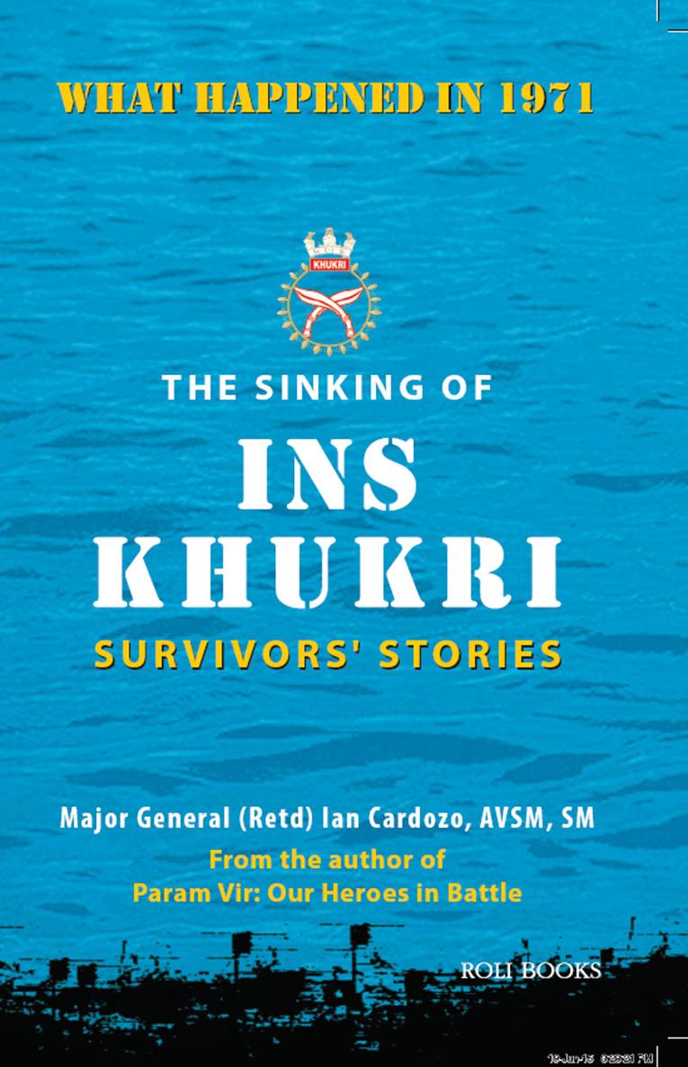 THE SINKING OF INS KHUKRI Major General Ian Cardozo was born in Mumbai and - photo 1