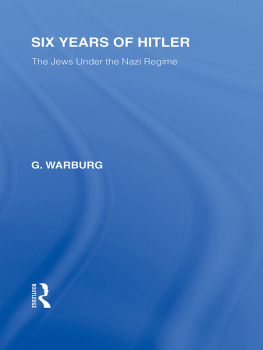 G Warburg - Six Years of Hitler (RLE Responding to Fascism): The Jews Under the Nazi Regime