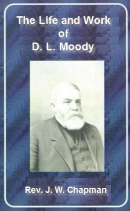 J Wilbur Chapman - The life and work of Dwight Lyman Moody