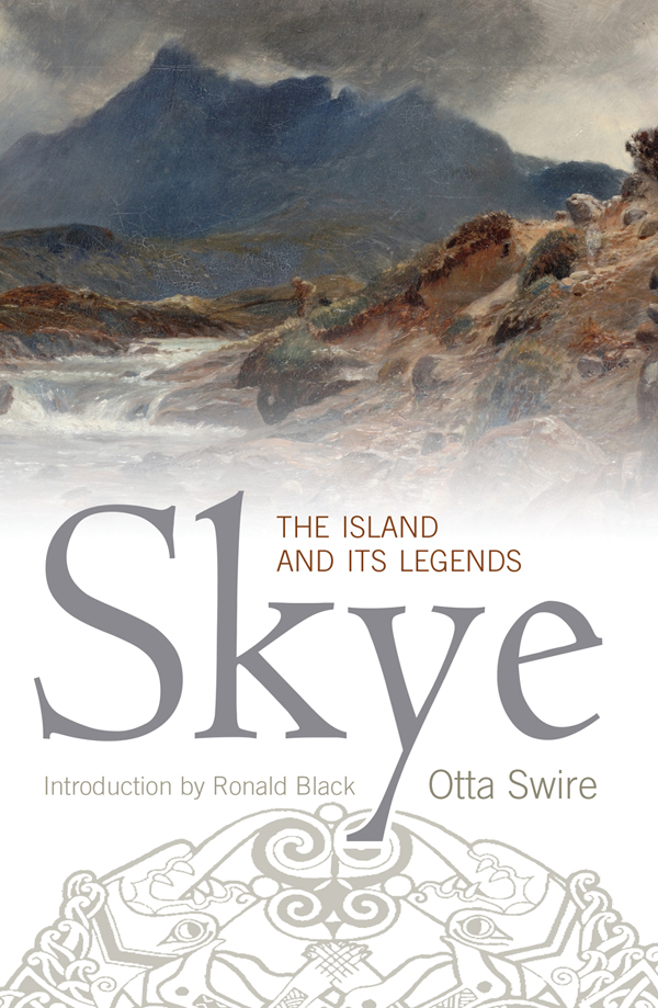 SKYE THE ISLAND ITS LEGENDS OTTA SWIRE 18981973 SKYE THE ISLAND ITS - photo 1