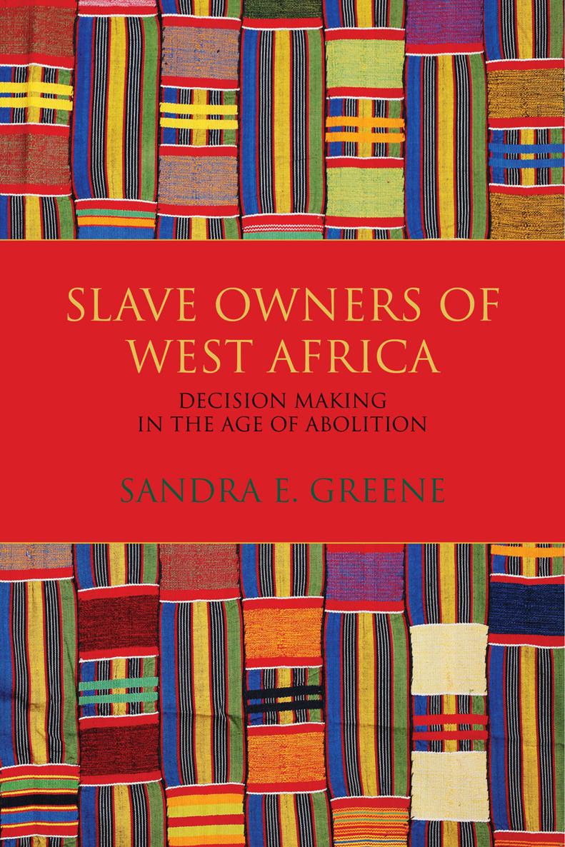 SLAVE OWNERS OF WEST AFRICA SLAVE OWNERS OF WEST AFRICA Decision Making in the - photo 1