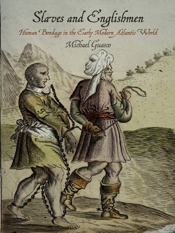 Slaves and Englishmen THE EARLY MODERN AMERICAS Peter C Mancall Series - photo 1