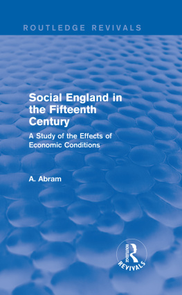 Annie Abram - Social England in the Fifteenth Century (Routledge Revivals): A Study of the Effects of Economic Conditions