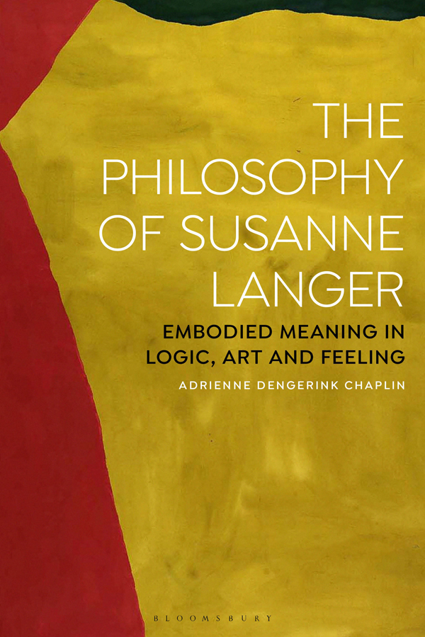 The Philosophy of Susanne Langer The Philosophy of Susanne Langer Embodied - photo 1