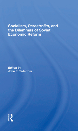 John E Tedstrom Socialism, Perestroika, And The Dilemmas Of Soviet Economic Reform