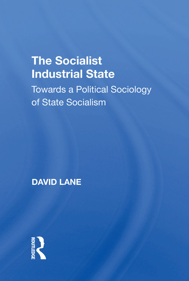 The Socialist Industrial State Also by David Lane The Roots of Russian - photo 1