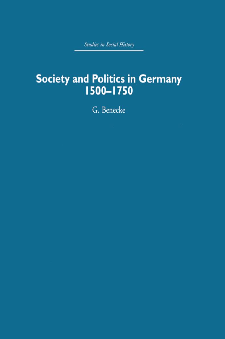 Society and Politics in Germany 1500-1750 - image 1