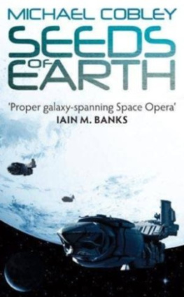 Michael Cobley Seeds of Earth (Humanitys Fire, Book 1)