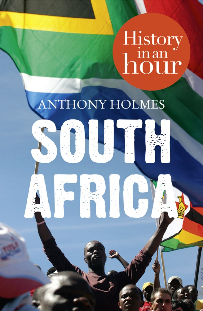 SOUTH AFRICA History in an Hour Anthony Holmes William Collins An - photo 1